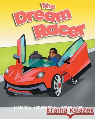 The Dream Racer Melondy Roberson James Ural 9781734704242 Laru Agency - książka