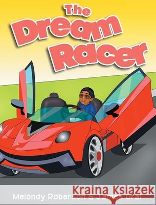 The Dream Racer Melondy Roberson James Ural 9781734704259 Laru Agency - książka