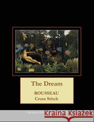 The Dream: Rousseau Cross Stitch Pattern Cross Stitch Collectibles Kathleen George 9781726488976 Createspace Independent Publishing Platform - książka