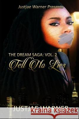 The Dream Saga Volume 2: Tell No Lies Justjae Warner 9781720476931 Createspace Independent Publishing Platform - książka