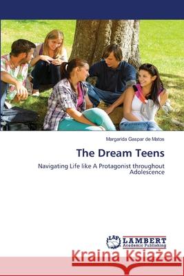 The Dream Teens Margarida Gaspar de Matos 9786139473670 LAP Lambert Academic Publishing - książka