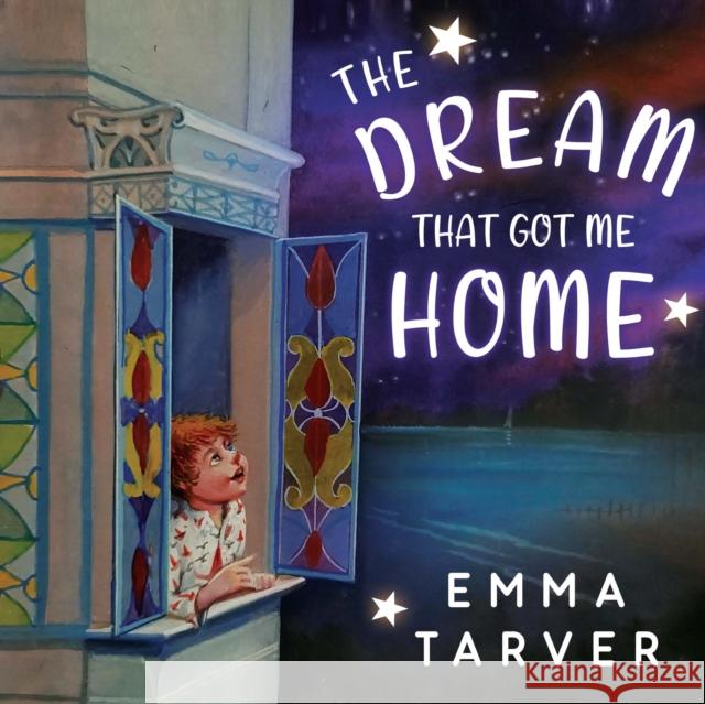 The Dream that Got me Home Emma Tarver 9781787882720 Pegasus Elliot Mackenzie Publishers - książka