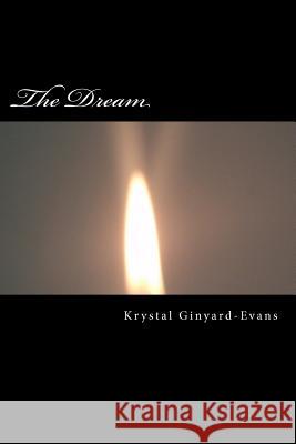 The Dream: The Dream: A Civil Rights Story Krystal D. Ginyard-Evans 9781475145489 Createspace - książka