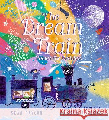 The Dream Train: Poems for Bedtime Sean Taylor Anuska Allepuz 9781536228342 Candlewick Press (MA) - książka