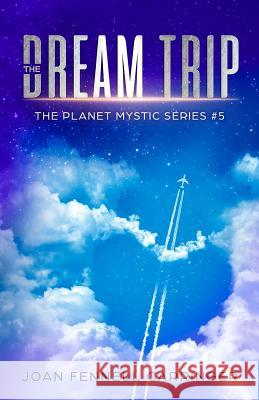 The Dream Trip Joan Fennel 9781790134052 Independently Published - książka
