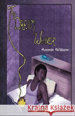 The Dream Weaver Antonio Williams   9781637513088 Cadmus Publishing - książka