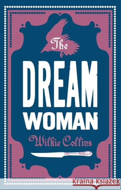 The Dream Woman: Annotated Edition Wilkie Collins 9781847494061 Alma Books Ltd - książka