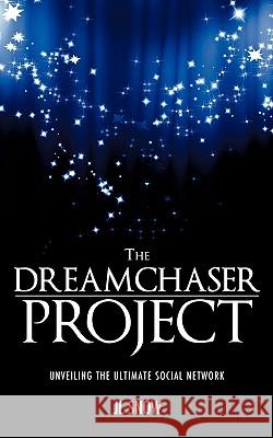 The Dreamchaser Project Jl Snow 9781613791295 Xulon Press - książka