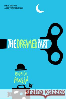 The Dreamed Part Rodrigo Fresan 9781948830058 Open Letter - książka