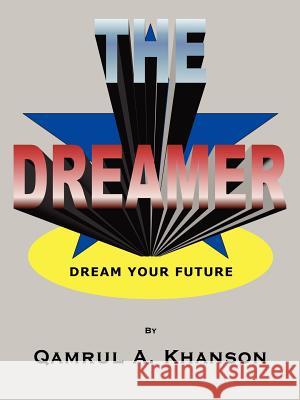 The Dreamer Qamrul A. Khanson 9781420893854 Authorhouse - książka