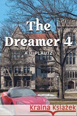 The Dreamer 4 A D Plautz   9781643148021 Authors Press - książka