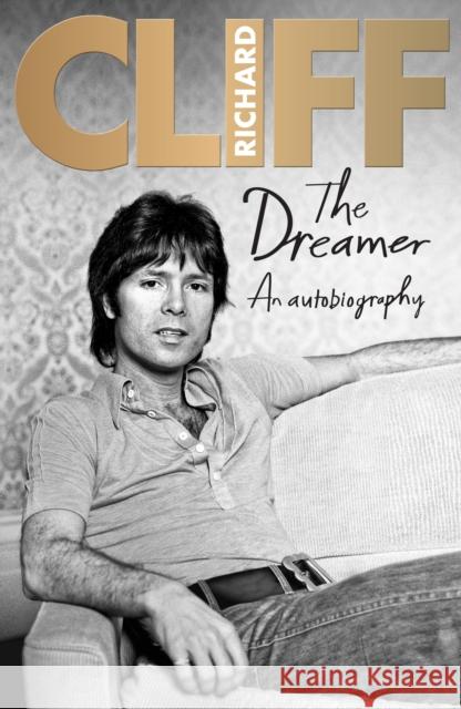 The Dreamer: An Autobiography Cliff Richard 9780957490765 Ebury Publishing - książka