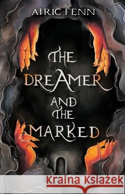 The Dreamer and the Marked Airic Fenn 9780578388427 Airic Fenn - książka