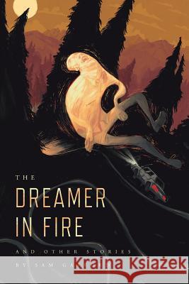 The Dreamer in Fire and Other Stories Sam Gafford 9781614981954 Hippocampus Press - książka