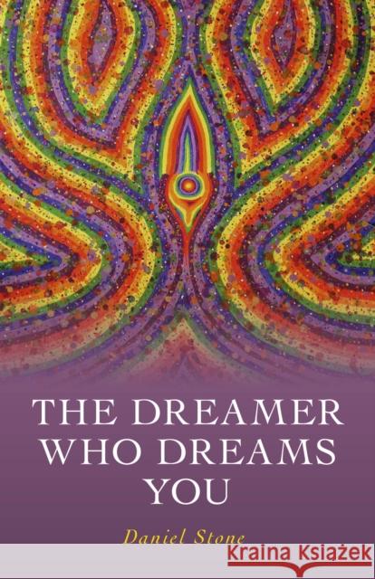 The Dreamer Who Dreams You Daniel Stone 9781846946653  - książka