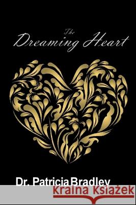 The Dreaming Heart Patricia Bradley 9781725000308 Createspace Independent Publishing Platform - książka