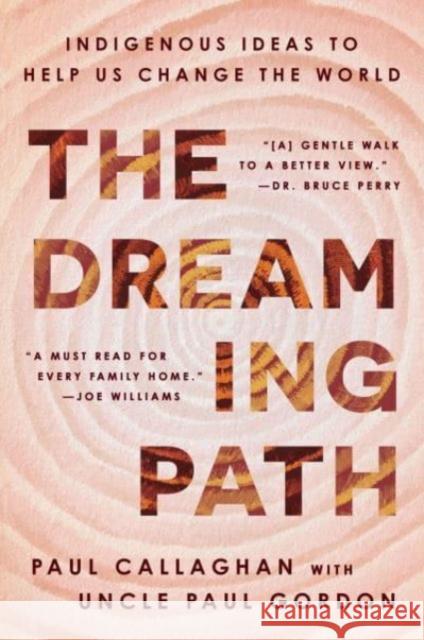 The Dreaming Path: Indigenous Ideas to Help Us Change the World Uncle Paul Gordon 9780063321267 HarperOne - książka