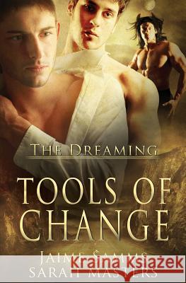 The Dreaming: Tools of Change Jaime Samms, Sarah Masters 9781784306472 Totally Bound Publishing - książka