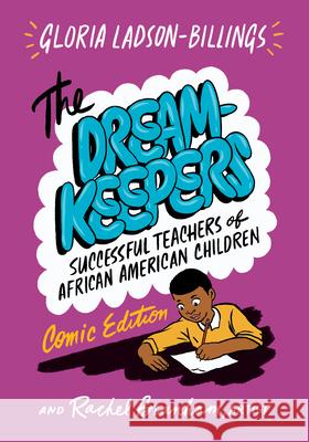 The Dreamkeepers: Successful Teachers of African American Children, Comic Edition Gloria Ladson-Billings Rachel Branham 9780807784303 Teachers College Press - książka