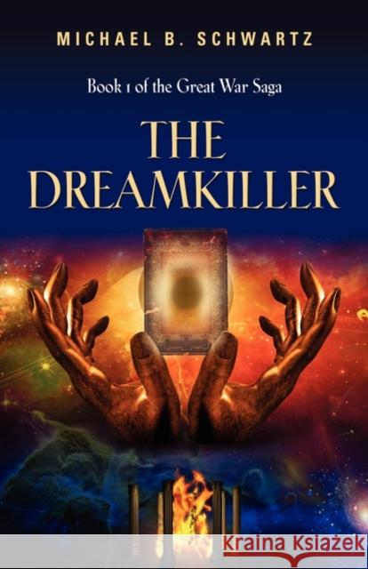 The Dreamkiller: Book One of the Great War Saga Schwartz, Michael B. 9781609104078 Booklocker.com - książka