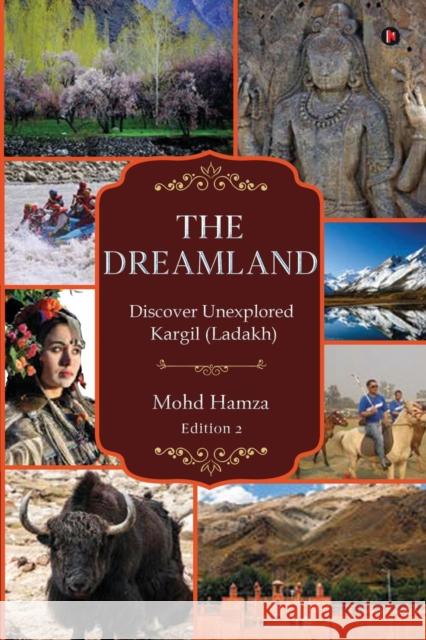 The Dreamland: Discover Unexplored Kargil (Ladakh) Mohd Hamza 9781645468363 Notion Press - książka