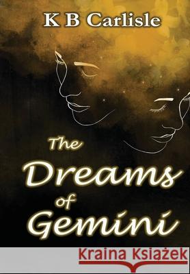 The Dreams of Gemini K. B. Carlisle 9781946419620 Woods Publishing - książka