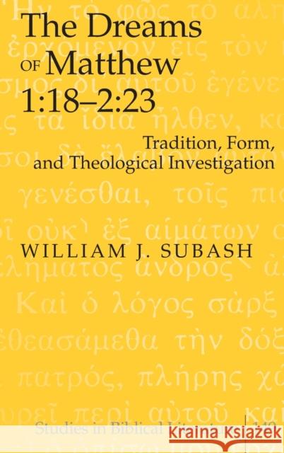 The Dreams of Matthew 1: 18-2:23; Tradition, Form, and Theological Investigation Gossai, Hemchand 9781433116254 Peter Lang Publishing Inc - książka