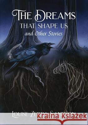 The Dreams That Shape Us and Other Stories Louise Zedda-Sampson 9780645125542 Lzs Press - książka