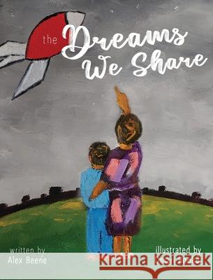 The Dreams We Share Alex Beene Omari Booker 9781734271133 Hilliard Press - książka