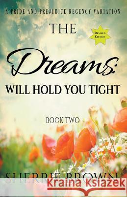 The Dreams: Will Hold You Tight Sherrie Brown 9781386459378 Draft2digital - książka