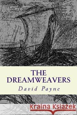 The Dreamweavers David Payne 9781507571354 Createspace Independent Publishing Platform - książka