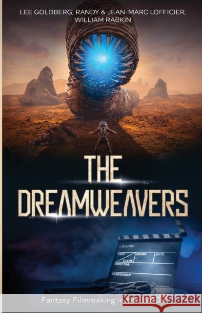 The Dreamweavers: Interviews with Fantasy Filmmakers of the 1980s Randy Lofficier Jean-Marc Lofficer William Rabkin 9781954840881 Cutting Edge Publishing - książka