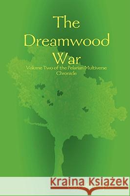 The Dreamwood War Gabrielle Staples 9781409204404 Lulu.com - książka