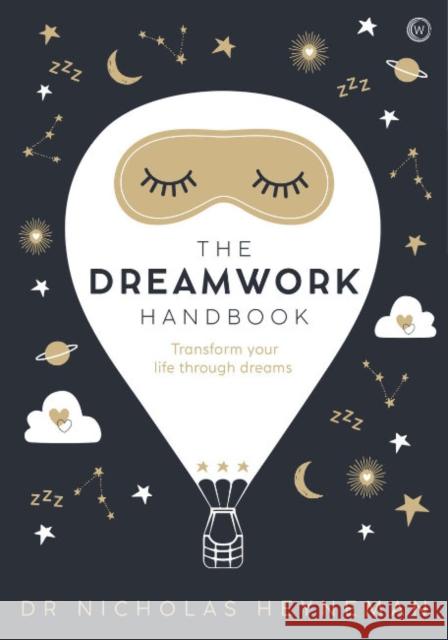 The Dreamwork Handbook: Transform your life through dreams Nicholas Heyneman 9781848992580 Watkins Media Limited - książka