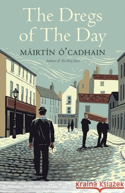 The Dregs of the Day Mairtin O Cadhain 9780300242775 Yale University Press - książka