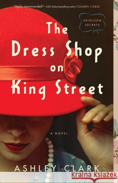 The Dress Shop on King Street Ashley Clark 9780764237607 Baker Publishing Group - książka