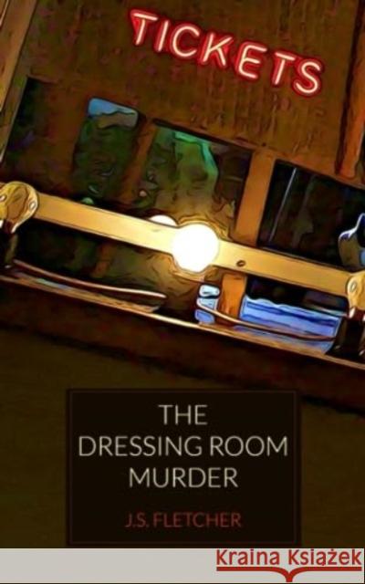 The Dressing Room Murder J. S. Fletcher 9781915475213 The Oleander Press - książka