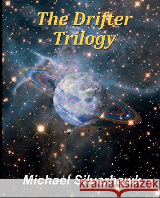 The Drifter Trilogy Michael Silverhawk 9781469917948 Createspace - książka