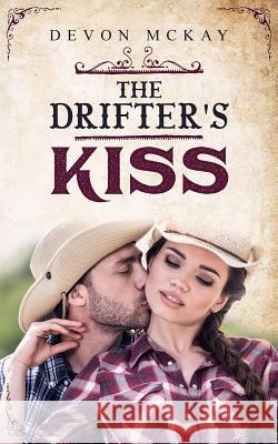The Drifter's Kiss Devon McKay 9781720094319 Independently Published - książka