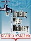 The Drinking Water Dictionary American Water Works Association 9780071375139 McGraw-Hill Professional Publishing