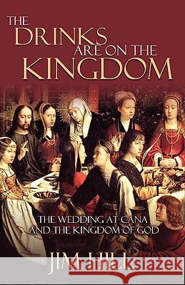 The Drinks Are on the Kingdom Jim, Hill 9781931178235 La Fontaine Media Limited - książka