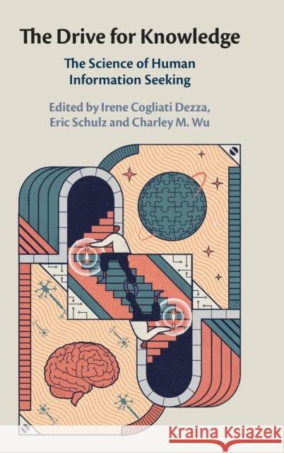 The Drive for Knowledge: The Science of Human Information Seeking Cogliati Dezza, Irene 9781316515907 Cambridge University Press - książka