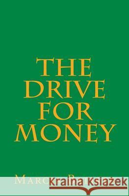The Drive for Money Dr Marcia Batiste Smith Wilson 9781494855697 Createspace - książka