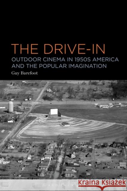 The Drive-In Dr Guy (University of Leicester, UK) Barefoot 9781501365928 Bloomsbury Publishing Plc - książka