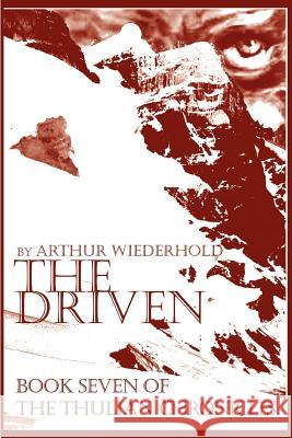 The Driven: Book Seven of the Thulian Chronicles Wiederhold, Arthur 9780595303274 iUniverse - książka