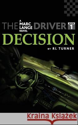 The Driver Book I - Decision Robert L. Turner 9781461157472 Createspace - książka