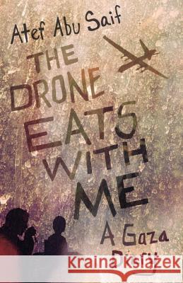 The Drone Eats with Me: A Gaza Diary Atef Ab 9780807049105 Beacon Press - książka