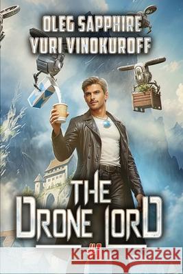 The Drone Lord (Book 1): A Portal Progression Fantasy Series Oleg Sapphire Yuri Vinokuroff 9788077029384 Magic Dome Books - książka