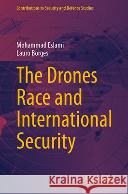 The Drones Race and International Security Mohammad Eslami Lauro Borge 9783032059208 Springer - książka