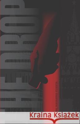 The Drop Iohamil Navarro Cuesta, Jesus A Uriarte, Jorge López 9798330282517 Uriarte Publishing & Consulting - książka